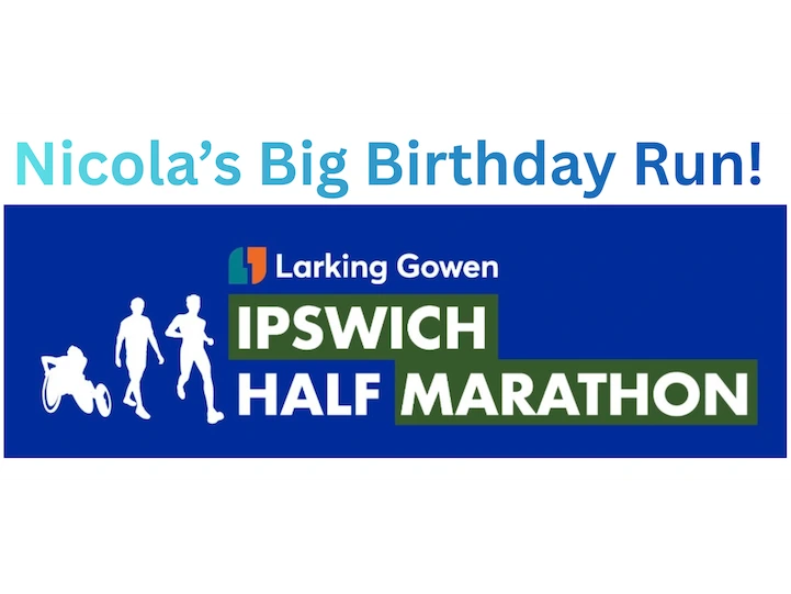 Nicola's Big Birthday Run - The Larking Gowen Ipswich Half Marathon